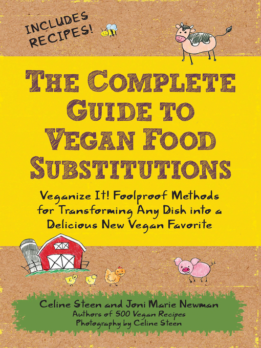 The Complete Guide to Vegan Food Substitutions (eBook): Veganize It! Foolproof Methods for Transforming Any Dish into a Delicious New Vegan Favorite